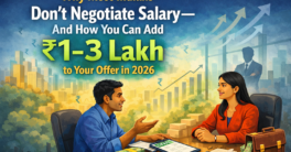 Why Most Indians Don’t Negotiate Salary and How You Can Add ₹1-3 Lakh to Your Offer in 2026