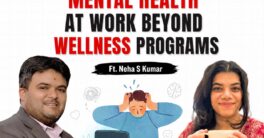 Your Workplace May Be Causing Burnout Without You Realizing It | Neha S Kumar | Expert Talk #167